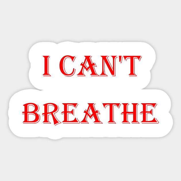 I Can't Breathe Sticker by hamzaben